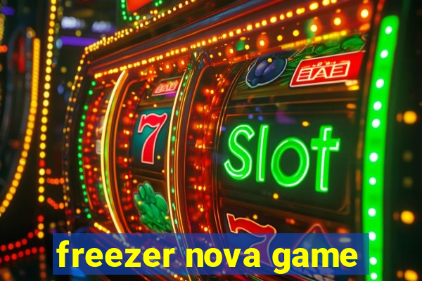 freezer nova game